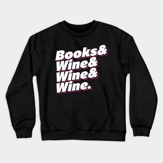 Books & Wine Crewneck Sweatshirt by thingsandthings